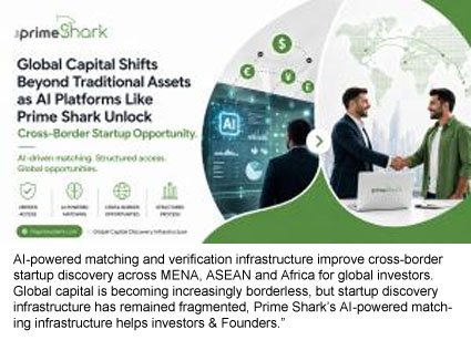 Global Capital Shifts Beyond Traditional Assets as AI Platforms Like Prime Shark Unlock Cross-Border Startup Opportunity